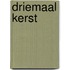 Driemaal kerst