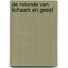 De rotonde van lichaam en geest by J.M. Bensing