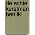De echte kerstman ben ik!