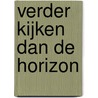 Verder kijken dan de horizon by Unknown