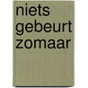 Niets gebeurt zomaar door A. Ferwerda-van den Berg