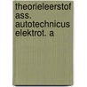 Theorieleerstof ass. autotechnicus elektrot. a door Onbekend