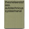 Theorieleerstof ass. autotechnicus systeemanal door Onbekend