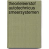 Theorieleerstof autotechnicus smeersystemen by Unknown