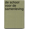 De school voor de samenleving by Unknown