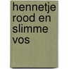 Hennetje Rood en Slimme Vos door V. French