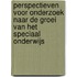 Perspectieven voor onderzoek naar de groei van het speciaal onderwijs