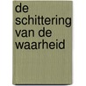 De schittering van de waarheid door H.W.M. Rikhof