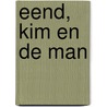 Eend, Kim en de man door L. Veranneman