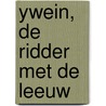 Ywein, de ridder met de leeuw