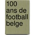100 ans de football belge