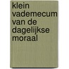 Klein vademecum van de dagelijkse moraal door Josje Kraamer