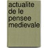 Actualite de le pensee medievale