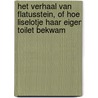 Het verhaal van Flatusstein, of Hoe Liselotje haar eigen toilet bekwam by G.L. Uleners
