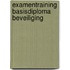 Examentraining basisdiploma beveiliging
