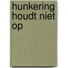 Hunkering houdt niet op by Kramer