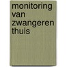 Monitoring van zwangeren thuis door N.J.h.W. van Weert