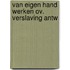 Van eigen hand werken ov. verslaving antw