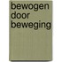 Bewogen door beweging