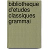 Bibliotheque d'etudes classiques grammai by Mellet