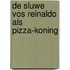 De sluwe vos Reinaldo als pizza-koning