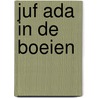 Juf Ada in de boeien by I. Hekkert