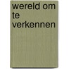 Wereld om te verkennen door Bakermans