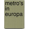 Metro's in Europa door D. Riechers