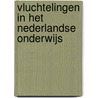 Vluchtelingen in het nederlandse onderwijs door W. de Wit