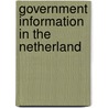 Government information in the Netherland by Unknown