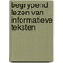 Begrypend lezen van informatieve teksten