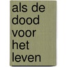 Als de dood voor het leven by Hans Achterhuis