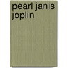 Pearl janis joplin
