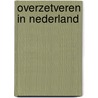 Overzetveren in Nederland door Onbekend