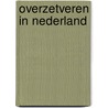 Overzetveren in Nederland door Onbekend