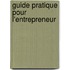 Guide pratique pour l'entrepreneur