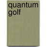 Quantum golf door Kjell Enhager