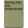 Koning mist wat kindertoneel door Degeest