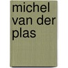 Michel van der plas by Verhallen