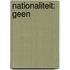 Nationaliteit: geen