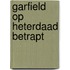 Garfield op heterdaad betrapt