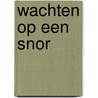 Wachten op een snor door W. De Doncker