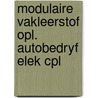 Modulaire vakleerstof opl. autobedryf elek cpl by Unknown