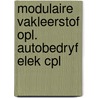 Modulaire vakleerstof opl. autobedryf elek cpl door Onbekend