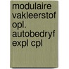 Modulaire vakleerstof opl. autobedryf expl cpl door Onbekend