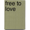 Free to love door Timothy E. White