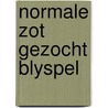 Normale zot gezocht blyspel door Vleugels