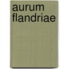 Aurum flandriae door Roberts Jones