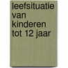 Leefsituatie van kinderen tot 12 jaar door Carel Peeters
