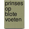 Prinses op blote voeten